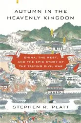 Book cover of Autumn in the Heavenly Kingdom by Stephen R. Platt