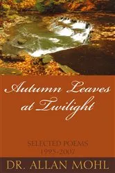 Book cover of Autumn Leaves at Twilight by Dr. Allan Mohl