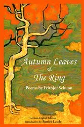 Book cover of Autumn Leaves & The Ring: Poems By Frith by Frithjof Schuon