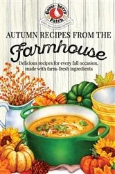 Book cover of Autumn Recipes from the Farmhouse by Gooseberry Patch