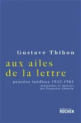 Book cover of Aux ailes de la lettre : Choix de pensées inédites, 1932-1982 by Gustave Thibon