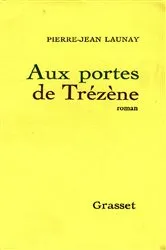 Book cover of Aux portes de Trézène by Pierre-Jean Launay