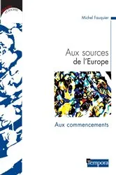 Book cover of Aux sources de l'Europe by Michel Fauquier