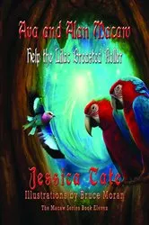 Book cover of Ava and Alan Macaw Help a Lilac Breasted Roller by Jessica Tate