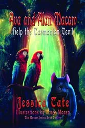 Book cover of Ava and Alan Macaw Help the Tasmanian Devil by Jessica Tate