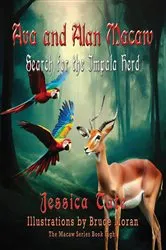 Book cover of Ava and Alan Macaw Search for the Impala Herd by Jessica Tate