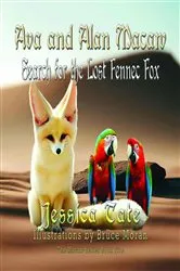 Book cover of Ava and Alan Macaw Search for the Lost the Fennec Fox by Jessica Tate