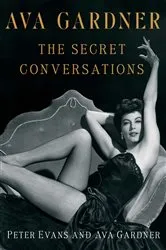 Book cover of Ava Gardner: The Secret Conversations by Peter Evans