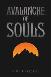 Book cover of Avalanche of Souls by J.C. Bratcher