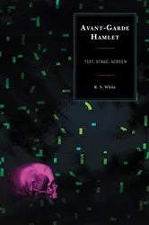 Book cover of Avant-Garde Hamlet by R. S. White