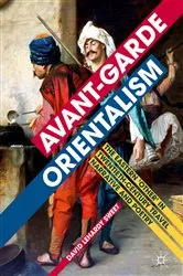 Book cover of Avant-garde Orientalism by David LeHardy Sweet