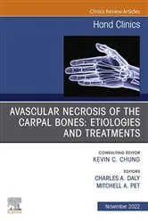 Book cover of Avascular Necrosis of the Carpal Bones: Etiologies and Treatments, An Issue of Hand Clinics, E-Book by Mitchell A. Pet MD