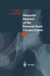 Book cover of Avascular Necrosis of the Femoral Head: Current Trends by F.S. Santori
