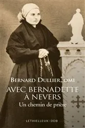 Book cover of Avec Bernadette à Nevers by Bernard Dullier