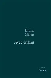 Book cover of Avec enfant by Bruno Gibert