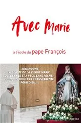Book cover of Avec Marie, à l'école du pape François by Cédric Chanot