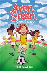 Book cover of Aven Green Soccer Machine by Dusti Bowling