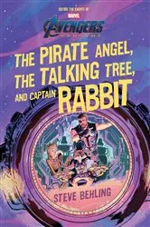 Book cover of Avengers: Endgame The Pirate Angel, The Talking Tree, and Captain Rabbit by Steve Behling