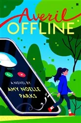 Book cover of Averil Offline by Amy Noelle Parks