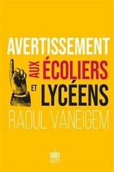 Book cover of Avertissement aux écoliers et lycéens by Raoul Vaneigem