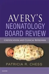 Book cover of Avery's Neonatology Board Review E-Book by Batchelor Chess M.D., M.S., Patricia R.
