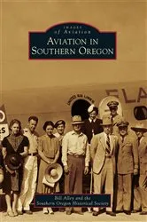 Book cover of Aviation in Southern Oregon by Bill Alley
