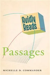 Book cover of Avidly Reads Passages by Michelle D. Commander