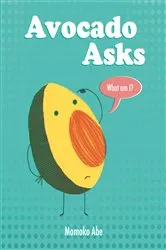Book cover of Avocado Asks by Momoko Abe