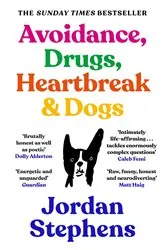 Book cover of Avoidance, Drugs, Heartbreak and Dogs by Jordan Stephens