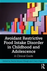 Book cover of Avoidant Restrictive Food Intake Disorder in Childhood and Adolescence by Rachel Bryant-Waugh