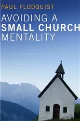 Book cover of Avoiding a Small Church Mentality (Stapled Booklet) by Paul Flodquist