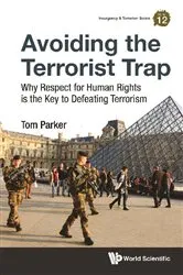 Book cover of Avoiding The Terrorist Trap: Why Respect For Human Rights Is The Key To Defeating Terrorism by Thomas David Parker