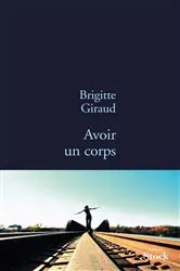 Book cover of Avoir un corps by Brigitte Giraud