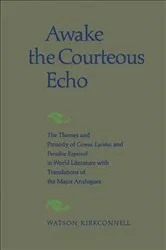 Book cover of Awake the Courteous Echo by Watson Kirkconnell