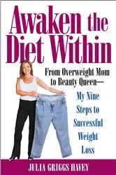 Book cover of Awaken the Diet Within by Julia Griggs Havey