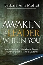 Book cover of Awaken the Leader Within You by Moffat, Barbara Ann,
