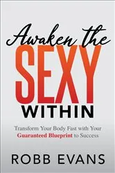 Book cover of Awaken the Sexy Within by Robb Evans