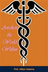Book cover of Awaken the World Within by Prof. Hilton Hotema