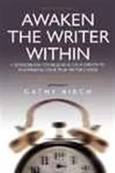 Book cover of Awaken the Writer Within (3rd ed.) by Cathy Birch