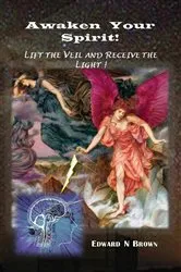 Book cover of Awaken Your Spirit! by Edward N Brown