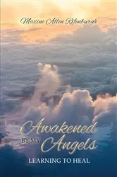Book cover of Awakened by My Angels by Maxine Allen Rifenburgh