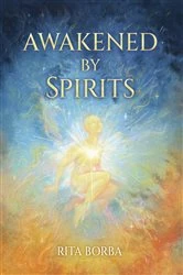 Book cover of Awakened by Spirits by Borba