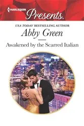 Book cover of Awakened by the Scarred Italian by Abby Green
