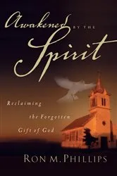 Book cover of Awakened by the Spirit by Ron M. Phillips