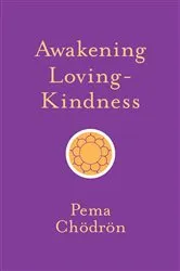 Book cover of Awakening Loving-Kindness by Pema Chödrön