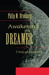 Book cover of Awakening the Dreamer by Philip M. Bromberg
