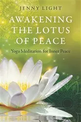 Book cover of Awakening the Lotus of Peace by Jenny Light