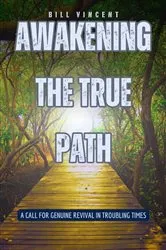 Book cover of Awakening the True Path by Bill Vincent