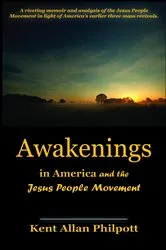 Book cover of Awakenings in America and the Jesus People Movement by Kent Allan Philpott