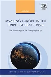 Book cover of Awaking Europe in the Triple Global Crisis by Attila Ágh
